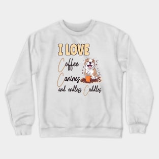 I Love Coffee Canines and Cuddles English Bulldog Owner Funny Crewneck Sweatshirt